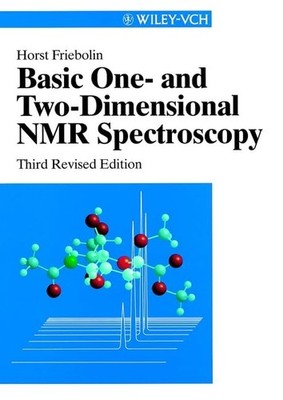 Basic One- and Two-Dimensional NMR Spectroscpoy, 3rd Revised Edition