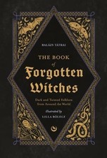 The Book of Forgotten Witches: Dark & ..., Lilla Bölecz