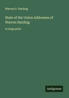 Warren G. Harding | State Of The Union Addresses Of Warren Harding | Taschenbuch