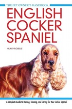 English Cocker Spaniel Book A Complete Guide to Raising, Training and Caring