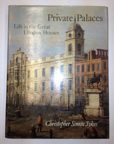 Private Palaces: Life in the Great London Houses By Christopher Si .0670809640