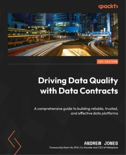Andrew Jones Driving Data Quality with Data Contracts (Tascabile)