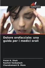 Dolore orofacciale: una guida per i medici orali by Palak H. Shah Paperback Book