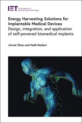 Energy Harvesting Solutions for Implantable Medical Devices: Design, integration