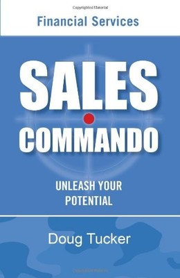 Sales Commando (Financial Services): Unleash Your Potential By D