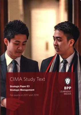 CIMA E3 Strategic Management : Study Text Paperback BPP Learning
