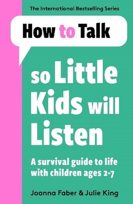 How To Talk So Little Kids Will Listen:..., King, Julie