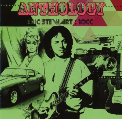 Eric Stewart / 10cc: Anthology   2-CD Deluxe Edition.  New cd