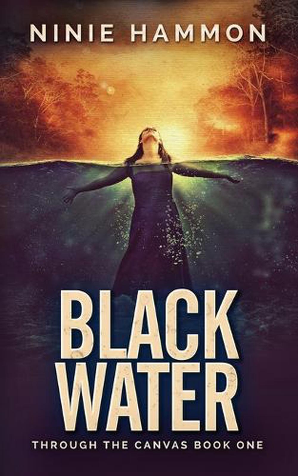 Black Water Through the Canvas Book One by Ninie Hammon (English