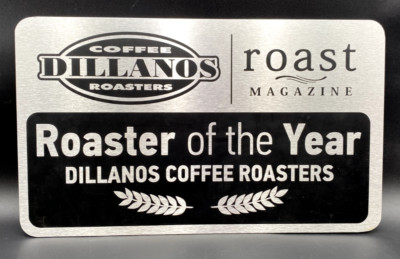 DILLANOS COFFEE ROASTERS ROASTERS OF THE YEAR METAL SIGN 22'' X 13'' DCR