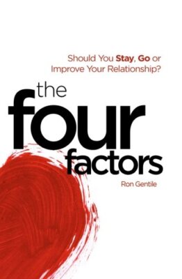 The Four Factors: Should You Stay, Go or Improve Your Relationship?, Gentile-,