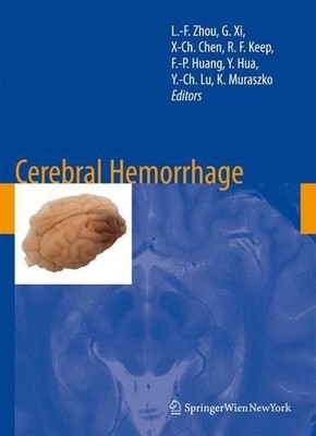 Cerebral Hemorrhage by Liang-Fu Zhou, Guohua Xi, Xian-Cheng C... - 9783211998700