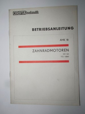 ORSTA Hydraulik Zahnradmotoren AMK 18 ND 160 März 1975, Betriebsanleitung