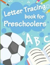 Letter Tracing Book For Preschoolers: Letter Tracing Preschool, Letter Trac...