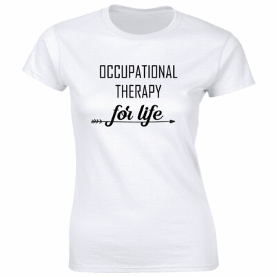 Occupational Therapy For Life T-Shirt for Women Therapist Tee