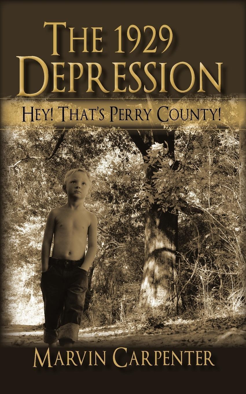 Thumbnail - The 1929 Depression Hey That's Perry County Marvin Carpenter