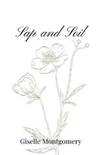 Giselle Montgomery Sap and Soil (Paperback) (UK IMPORT)