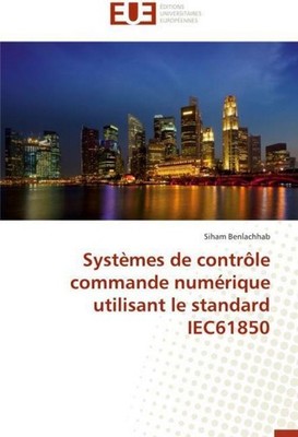 Systèmes de contrôle commande numérique utilisant le standard IEC61850 Siham Ben