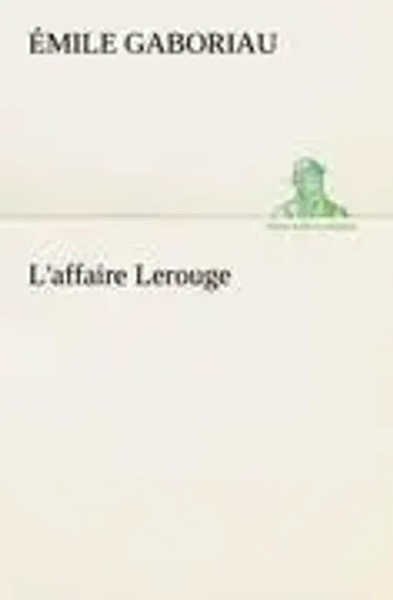 ÉMile Gaboriau | L'affaire Lerouge | Taschenbuch | FranzöSisch (2012) | 376 S.-image