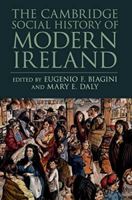 The Cambridge Social History of Modern Ireland -  NEW Mary E. Daly, E 2017