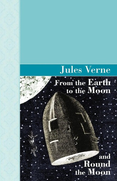 Jules Verne | From The Earth To The Moon And Round The Moon | Taschenbuch (2008)-image