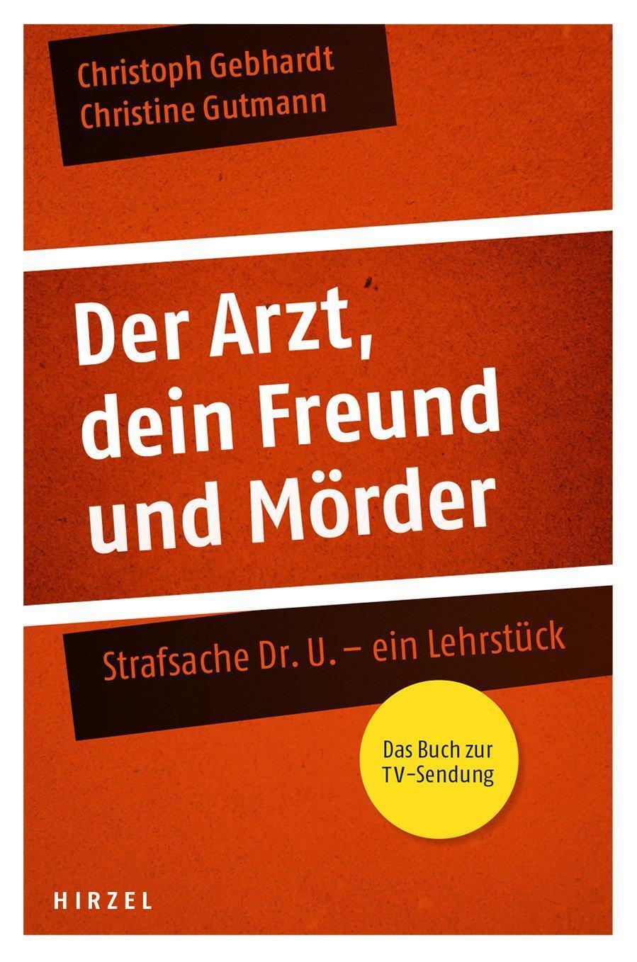 Der Arzt, Dein Freund Und Mörder Christoph Gebhardt