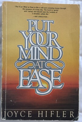 Put Your Mind at Ease by Joyce Hifler (1983, Trade Paperback)