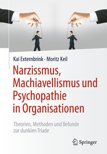 Narzissmus, Machiavellismus Und Psychopathie In Organisationen Moritz Keil-image