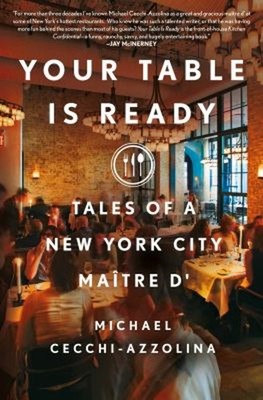 Your Table Is Ready : Tales of a New York City Maître D' Hardcove