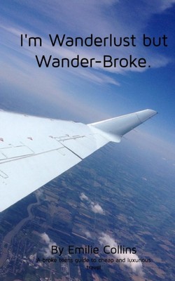 Collins - I'm Wanderlust but Wander-Broke  A teen's and a young-adult' - X555z