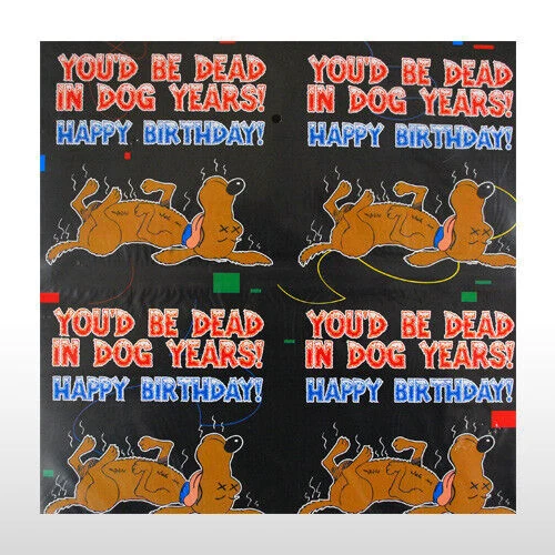 BIG MOUTH TOYS Birthday Wrapping Paper Gag Joke - In dog years you'd be DEAD