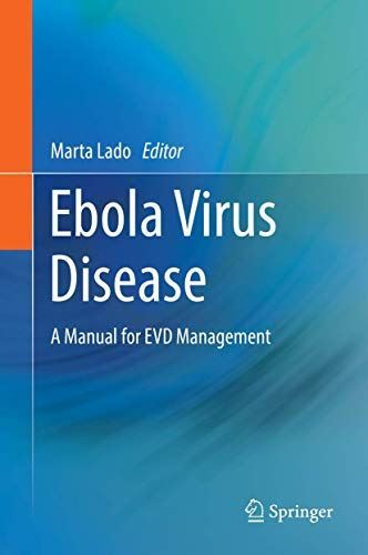Ebola Virus Disease: A Manual for EVD Management by Marta Lado