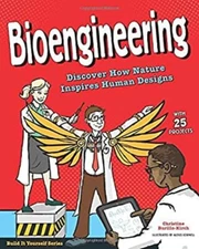 Bioengineering : Discover How Nature Inspires Human Designs Hardc