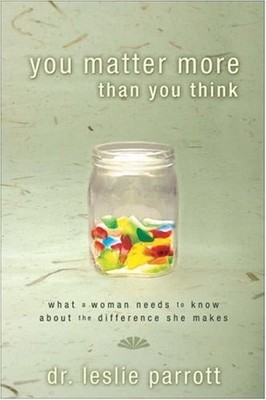 You Matter More Than You Think: What A Woman Needs to Know about the Differe...