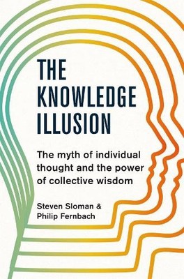 Philip Fernbach Steven Sloman The Knowledge Illusion (Taschenbuch)