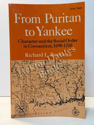 From Puritan to Yankee: Character and the Social Ord by Bushman (1970 Softcover)