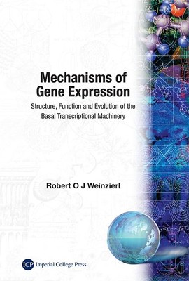Mechanisms Of Gene Expression: Stru..., Weinzierl, Robe