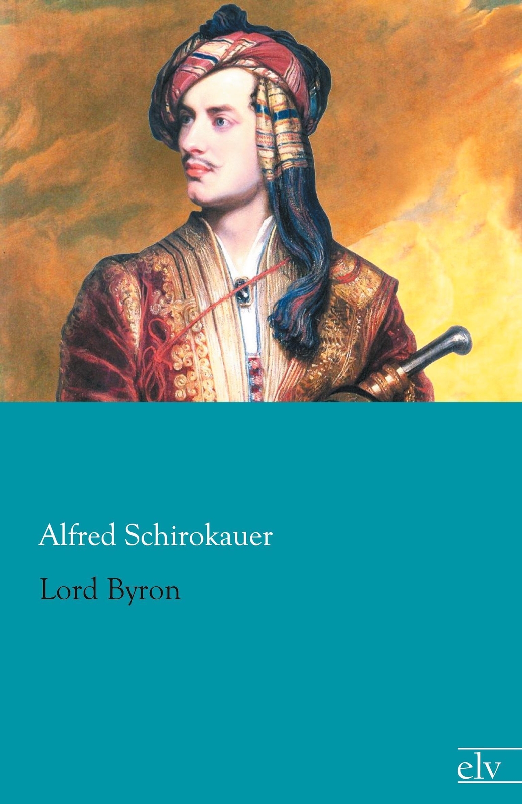 Thumbnail - Alfred Schirokauer | Lord Byron | Taschenbuch | Deutsch (2012) |