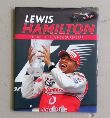 Lewis Hamilton The Rise of F1's New Superstar Adrian Clarke Iain Spragg F1 Book