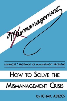 How to Solve the Mismanagement Crisis Ichak Adizes Taschenbuch Englisch 1985