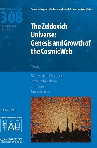 The Zeldovich Universe (IAU S308) by Rien van de Weygaert, Se... - 9781107078604