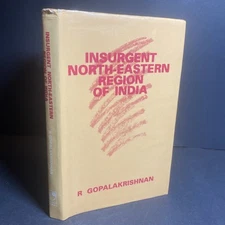 Insurgent North-Eastern Region of India 1995 Hardcover - R. Gopalakrishnan / FKY