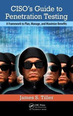 CISCO's Guide to Penetration Testing : A Framework to Plan, Manage, and Maxim...