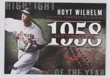 2015 Topps Update Highlight of the Year Hoyt Wilhelm #H-70 HOF 6q9