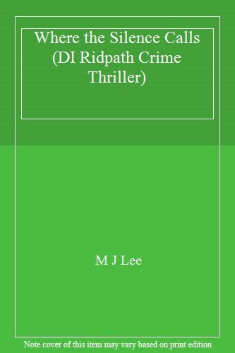 Where the Silence Calls (DI Ridpath Crime Thriller),M J Lee