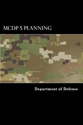 MCDP 5 PLANNING (MARINE CORPS DOCTRINAL PUBLICATION) By Department Of Defense