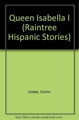 Queen Isabella I (Raintree Hispanic Stories) (English and Spanish Edition)