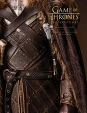 Game of Thrones: The Costumes, the official book from Season 1 to Season 8 by C