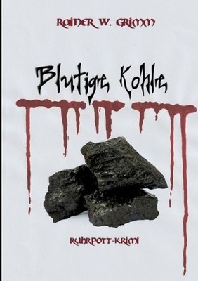 Blutige Kohle: Ruhrpott-Krimi by Rainer W. Grimm (German) Paperback Book