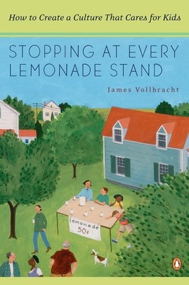 Stopping at Every Lemonade Stand: How to Create a Culture That Cares for Kid...